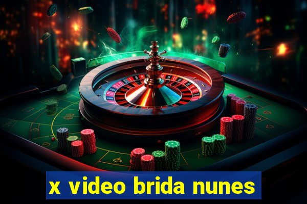 x video brida nunes